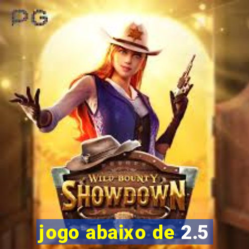 jogo abaixo de 2.5